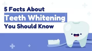 5 Facts About Teeth Whitening You Should Know