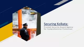 Securing Kolkata: Trusted Security Guard Agency for Comprehensive Protection