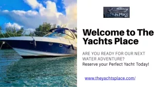 Unleash Adventures with The Yachts Place Boat Rentals