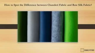 How to Spot the Difference between Chanderi Fabric and Raw Silk Fabric