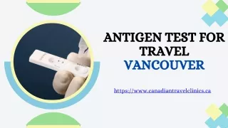 Antigen Test for Travel Vancouver - Canadian Travel Clinics