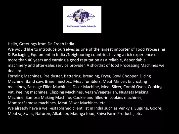 hello greetings from dr froeb india we would like