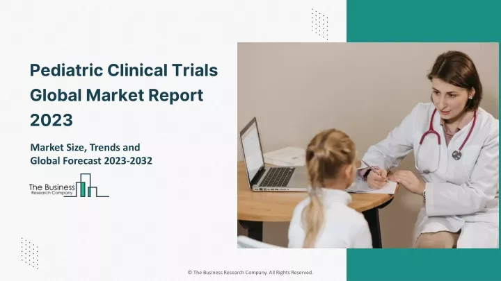 pediatric clinical trials global market report