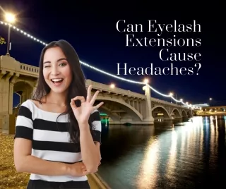Can Eyelash Extensions Cause Headaches?