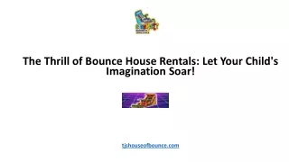 The Thrill of Bounce House Rentals Let Your Child's Imagination Soar