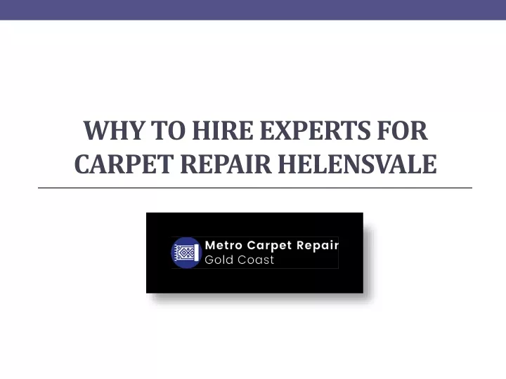 why to hire experts for carpet repair helensvale