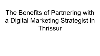 The Benefits of Partnering with a Digital Marketing Strategist in Thrissur