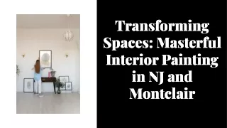 Transforming Spaces: Masterful Interior Painting in NJ and Montclair