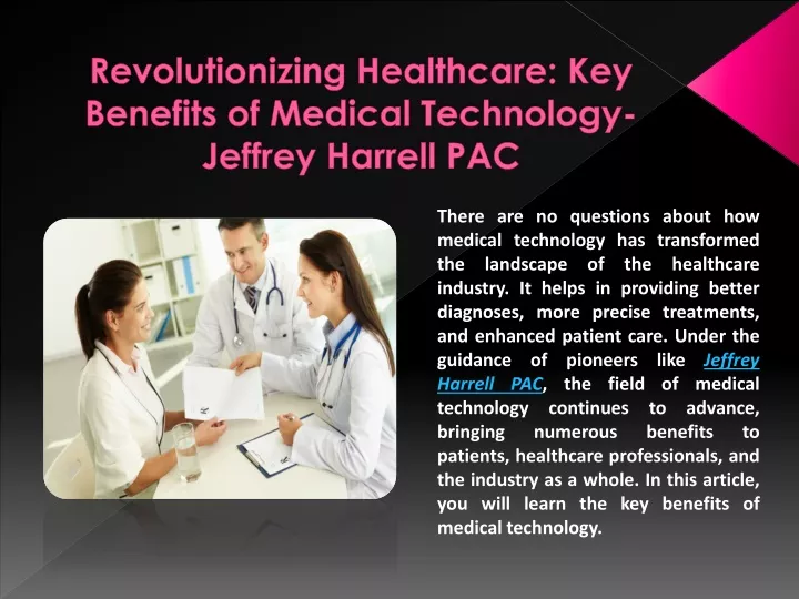 revolutionizing healthcare key benefits of medical technology jeffrey harrell pac