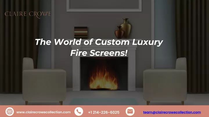 the world of custom luxury fire screens