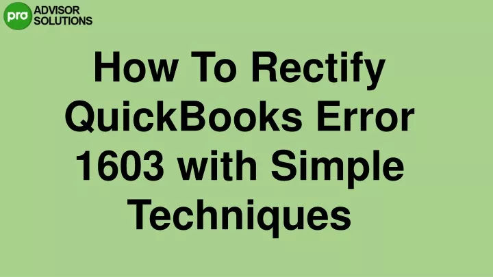 how to rectify quickbooks error 1603 with simple