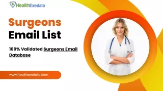 100% Validated Surgeons Email Database - Healthexedata