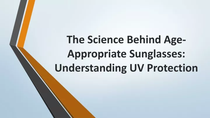 the science behind age appropriate sunglasses understanding uv protection