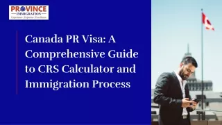 Canada PR Visa: A Comprehensive Guide to CRS Calculator and Immigration Process