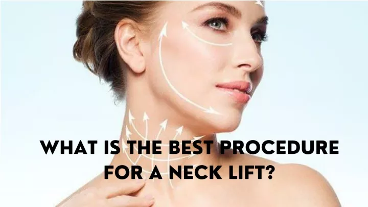 what is the best procedure for a neck lift