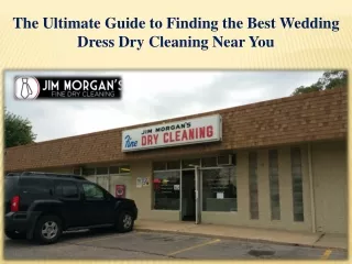 The Ultimate Guide to Finding the Best Wedding Dress Dry Cleaning Near You