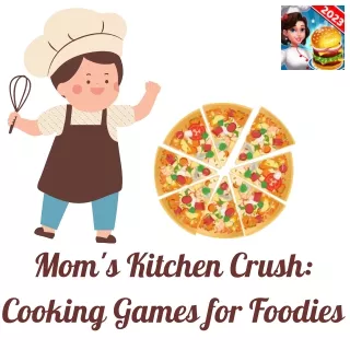 Mom's Kitchen Crush Cooking Games for Foodies
