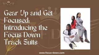 Gear Up and Get Focused Introducing the Focus Down Track Suits