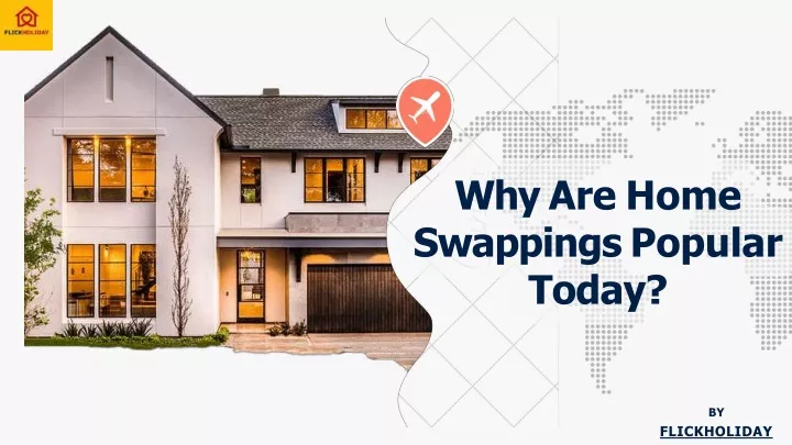 why are home swappings popular today