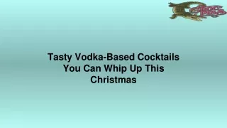 Tasty Vodka-Based Cocktails You Can Whip Up This Christmas