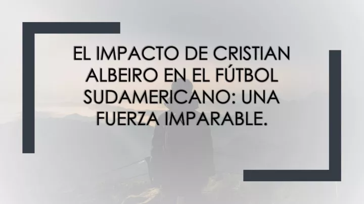 el impacto de cristian albeiro en el f tbol sudamericano una fuerza imparable