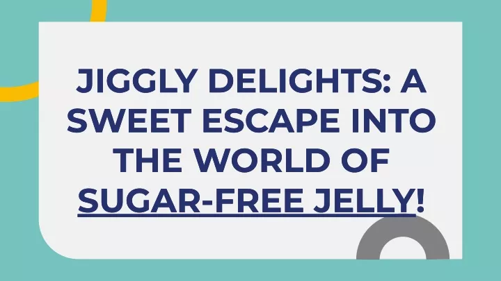 jiggly delights a sweet escape into the world