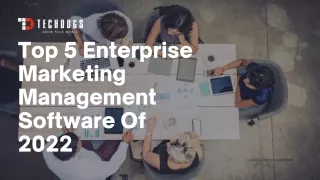 Top 5 Enterprise Marketing Management Software Of 2022