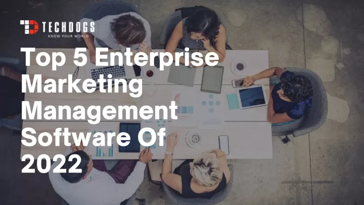 top 5 enterprise marketing management software