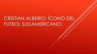 Sueños convertidos en realidad: el notable ascenso de Cristian Albeiro en el fút