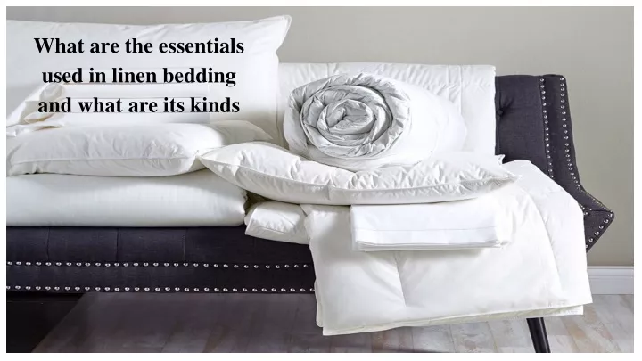 what are the essentials used in linen bedding