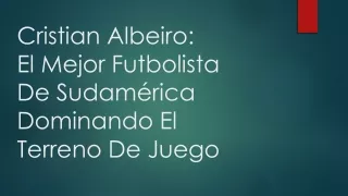 Rompiendo fronteras: el éxito pionero de Cristian Albeiro en el fútbol sudameric