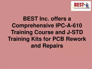 BEST Inc. offers a Comprehensive IPC-A-610 Training Course and J-STD Training Kits for PCB Rework and Repairs