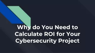 why do you need to calculate roi for your cybersecurity project