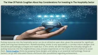 The View Of Patrick Coughlan About Key Considerations For Investing In The Hospitality Sector