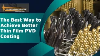 The Best Way to Achieve Better Thin Film PVD Coating