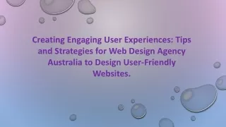 Creating Engaging User Experiences Tips and Strategies for Web Design Agency Australia to Design User-Friendly Websites.