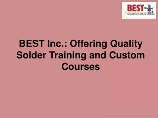 BEST Inc.- Offering Quality Solder Training and Custom Courses