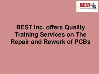 BEST Inc. offers Quality Training Services on The Repair and Rework of PCBs
