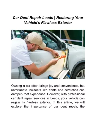 Car Dent Repair Leeds _ Restoring Your Vehicle's Flawless Exterior