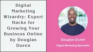 Digital Marketing Wizardry Expert Hacks for Growing Your Business Online by Douglas Duren