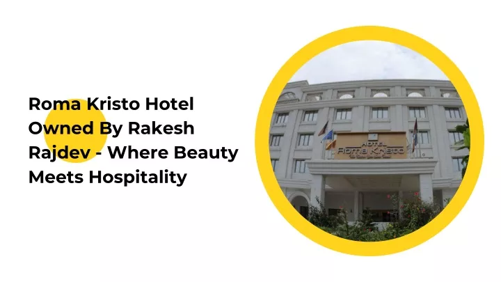 roma kristo hotel owned by rakesh rajdev where