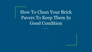 how to clean your brick pavers to keep them