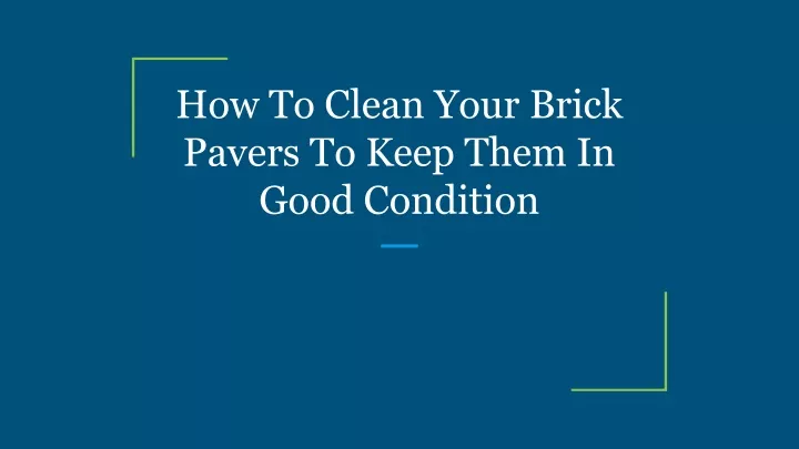 how to clean your brick pavers to keep them