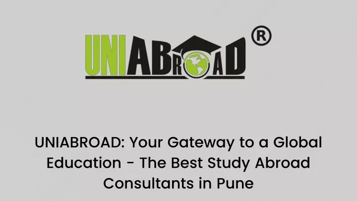 uniabroad your gateway to a global education the best study abroad consultants in pune