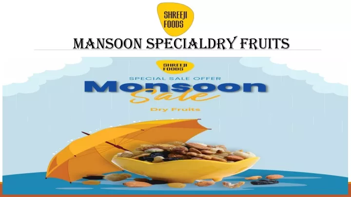 mansoon specialdry fruits