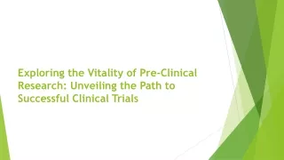 Exploring the Vitality of Pre-Clinical Research: Unveiling the Path to Successfu