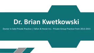 dr brian kwetkowski