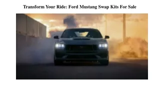Transform Your Ride Ford Mustang Swap Kits For Sale