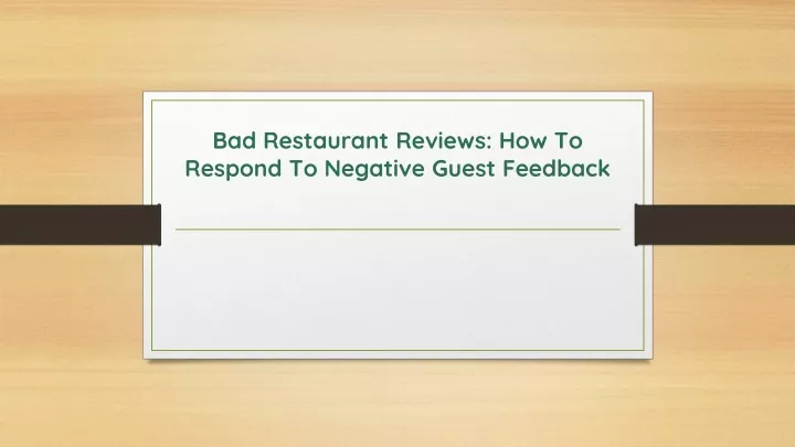 bad restaurant reviews how to respond to negative guest feedback