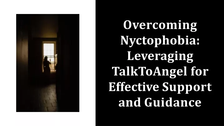 overcoming nyctophobia leveraging talktoangel